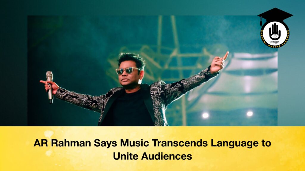 AR Rahman Says Music Transcends Language to Unite Audiences AR Rahman Says Music Transcends Language to Unite Audiences