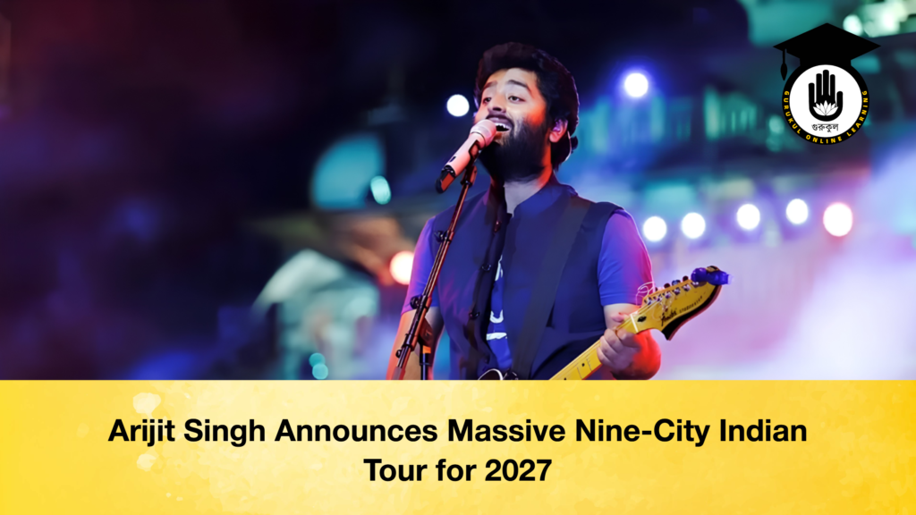 Arijit Singh Announces Massive Nine-City Indian Tour for 2027