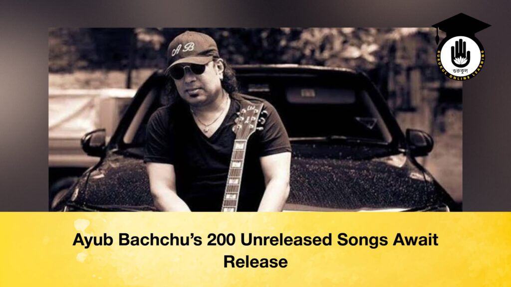 Ayub Bachchu’s 200 Unreleased Songs Await Release