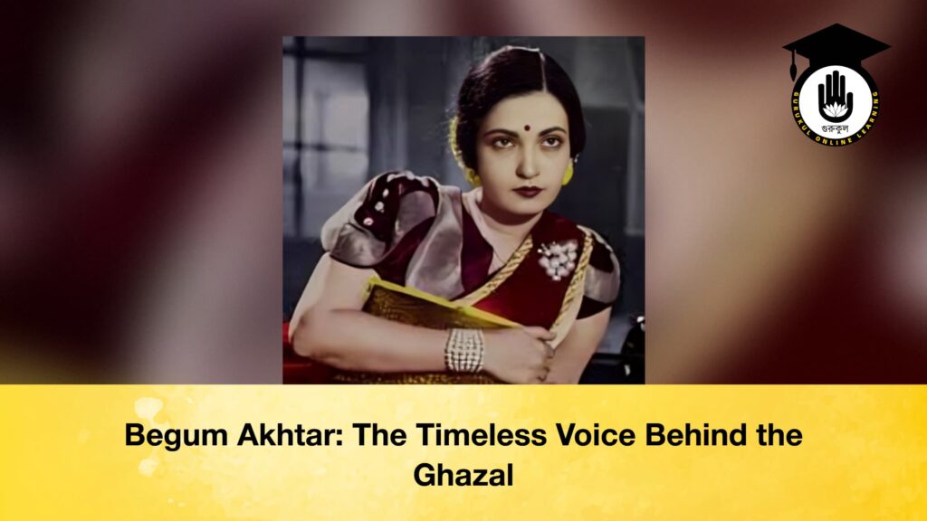 Begum Akhtar: The Timeless Voice Behind the Ghazal Begum Akhtar The Timeless Voice Behind the Ghazal
