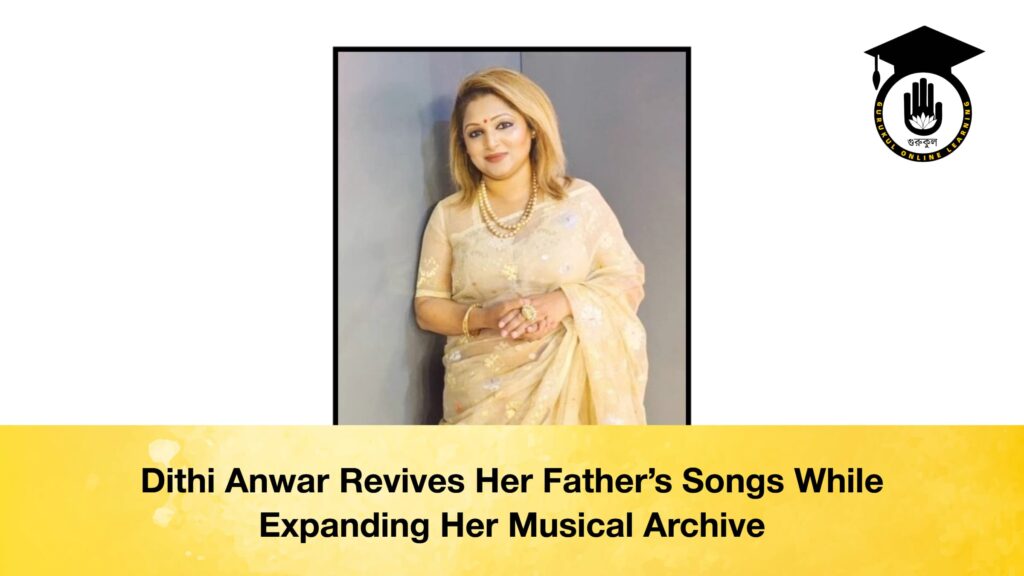 Dithi Anwar Revives Her Father’s Songs While Expanding Her Musical Archive