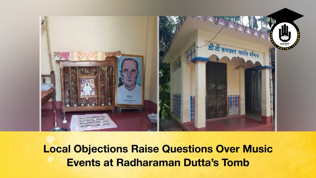 Local Objections Raise Questions Over Music Events at Radharaman Dutta’s Tomb Local Objections Raise Questions Over Music Events at Radharaman Dutta’s Tomb