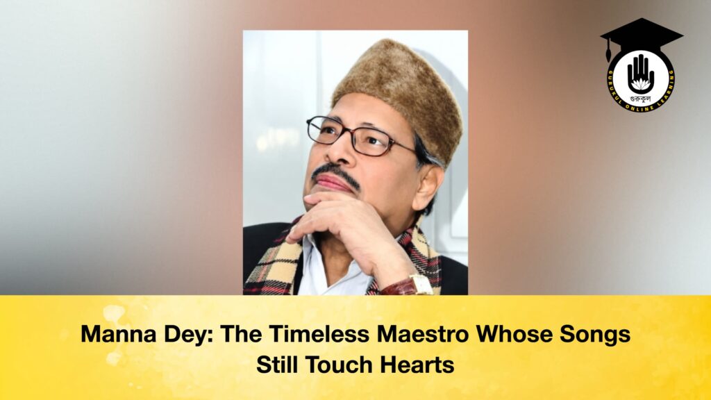 Manna Dey The Timeless Maestro Whose Songs Still Touch Hearts