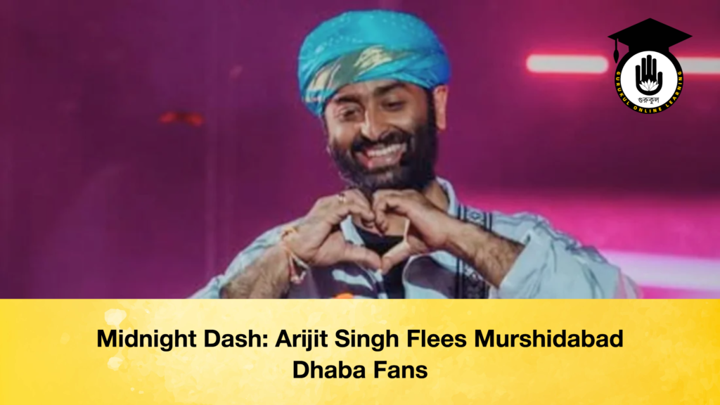 Midnight Dash Arijit Singh Flees Murshidabad Dhaba Fans