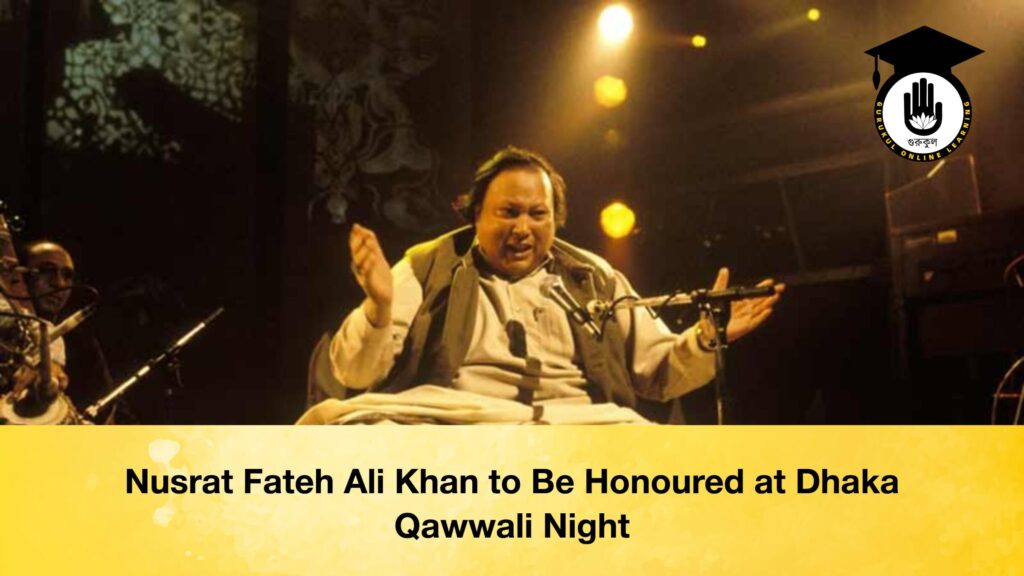 Nusrat Fateh Ali Khan to Be Honoured at Dhaka Qawwali Night