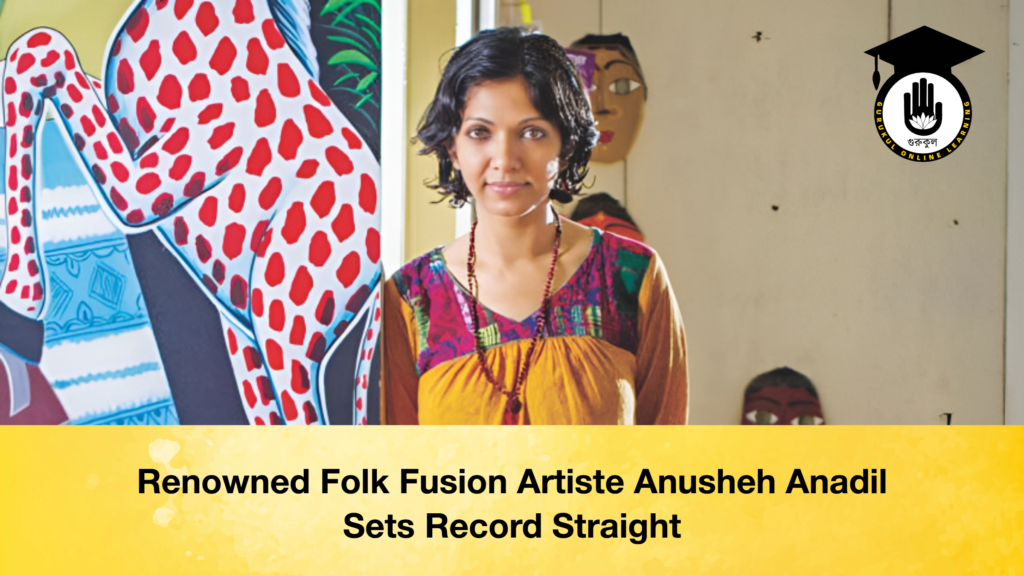 Renowned Folk Fusion Artiste Anusheh Anadil Sets Record Straight Renowned Folk Fusion Artiste Anusheh Anadil Sets Record Straight