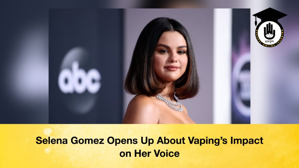 Selena Gomez Opens Up About Vaping’s Impact on Her Voice Selena Gomez Opens Up About Vaping’s Impact on Her Voice